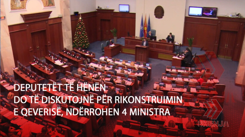 (VIDEO) Deputetët të hënën do të diskutojnë për rikonstruimin e Qeverisë, ndërrohen 4 ministra
