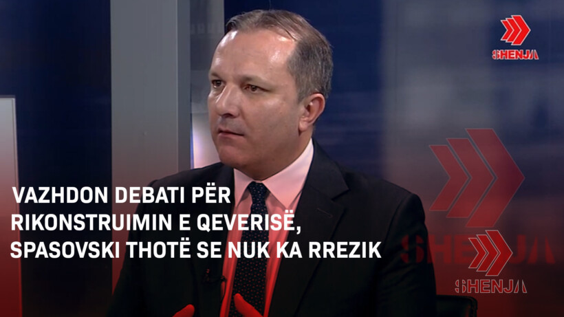 (VIDEO) Vazhdon debati për rikonstruimin e Qeverisë, Spasovski thotë se nuk ka rrezik