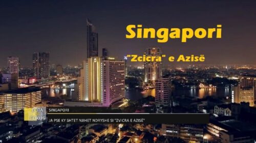 ‘Bota në fokus’ – Singapori, ja pse ky shtet njihet ndryshe si “Zvicra” e Azisë!
