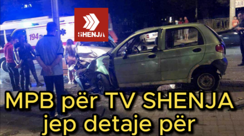 MPB për TV SHENJA jep detaje për aksidentin në Çair