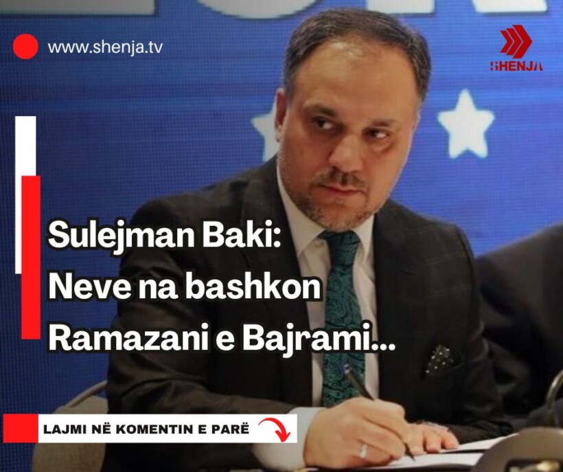 Sulejman Baki: Neve na bashkon Ramazani e Bajrami