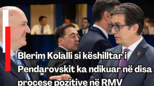 Blerim Kolalli si këshilltar i Pendarovskit ka ndikuar në disa procese pozitive në RMV