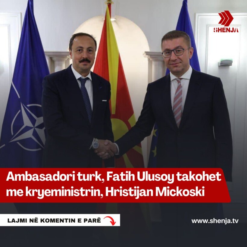 Ambasadori turk, Fatih Ulusoy takohet me kryeministrin, Hristijan Mickoski