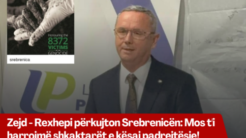 Zejd – Rexhepi përkujton Srebrenicën: Mos t’i harrojmë shkaktarët e kësaj padrejtësie!