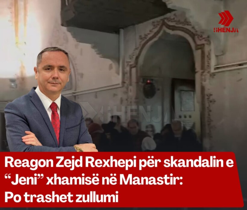 Reagon Zejd Rexhepi për skandalin e “Jeni” xhamisë në Manastir: Po trashet zullumi