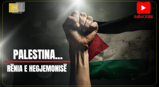 BOTA NË FOKUS | Kush dhe pse frikësohet nga dekolonizimi i Palestinës?!
