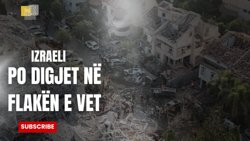 BOTA NË FOKUS | A po digjet Izraeli në zjarrin që vetë ndezi?