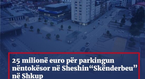 VLEN bën vepra, 25 milionë euro për sheshin “Skënderbeu” dhe parkingun modern nëntokësor