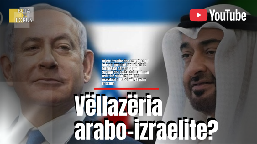 BOTA NË FOKUS | Emiratet dhe Izraeli, vllezëria kriminale