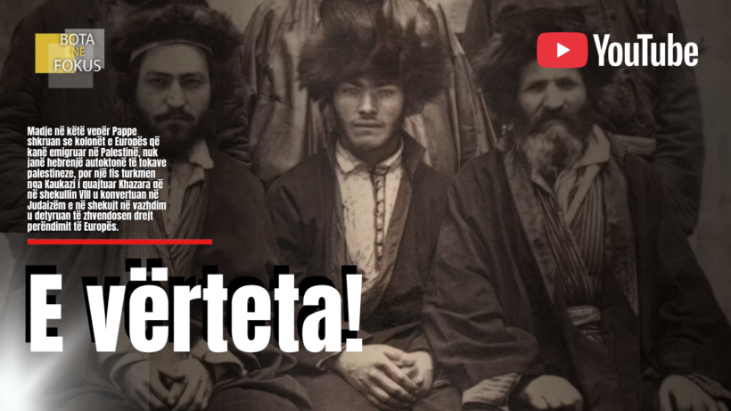 BOTA NË FOKUS   A janë kolonët e europës vërtetë hebrenj 