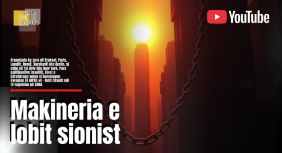BOTA NË FOKUS | Arkitektura globale e lobit sionist?