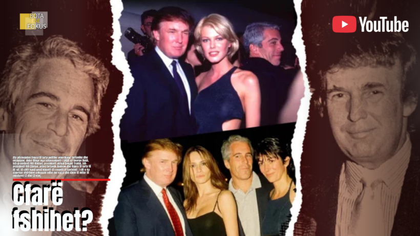 BOTA NË FOKUS | Epstein – Dosja që po përndjek Shtëpinë e Bardhë
