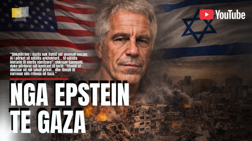 BOTA NË FOKUS | Nga Epstein te Gaza/ Dosjet dhe financimi i heshtur i okupimit sionist