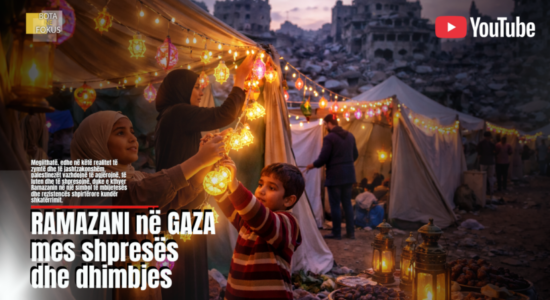 BOTA NË FOKUS | Ramazanet në Gazën e shkatërruar!