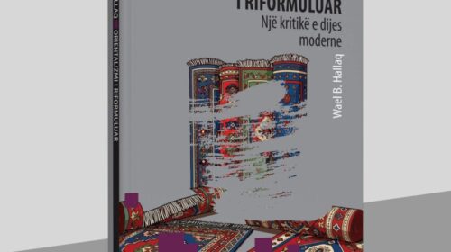 Logos-A nxori në dritën e botimit librin “Orientalizmi i Riformuluar: një kritikë e dijes moderne” të autorit amerikano-palestinez Wael Hallaq