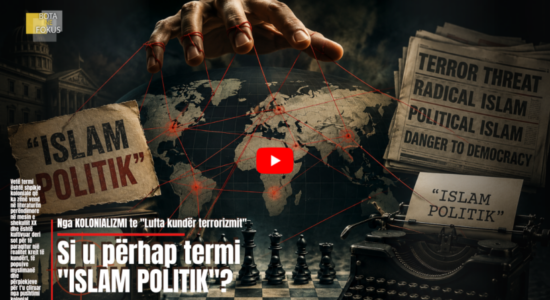 BOTA NË FOKUS | Nga akademia te mediat: Propaganda pas termit “Islam Politik”