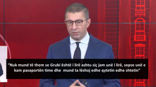 (VIDEO) Mickoski: Grubi nuk është i lirë si unë, unë kam pasaportë dhe mund të udhëtoj